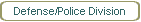 Defense/Police Division